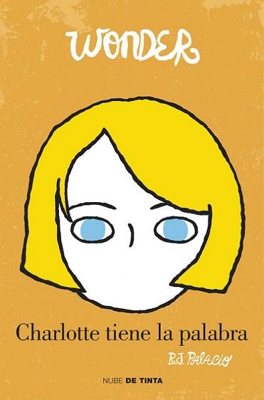 WONDER. CHARLOTTE TIENE LA PALABRA | 9788415594765 | PALACIO, R.J. | Llibreria L'Illa - Llibreria Online de Mollet - Comprar llibres online