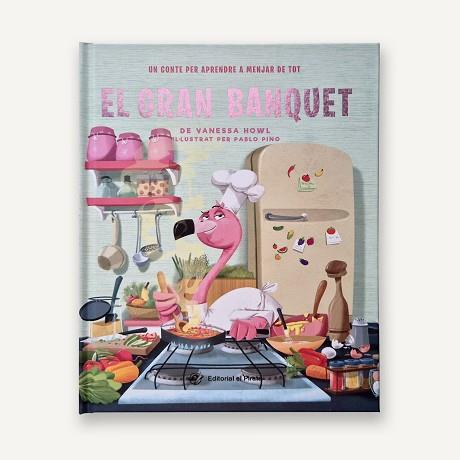 GRAN BANQUET - UN CONTE PER APRENDRE A MENJAR DE TOT | 9788419912572 | HOWL, VANESSA | Llibreria L'Illa - Llibreria Online de Mollet - Comprar llibres online