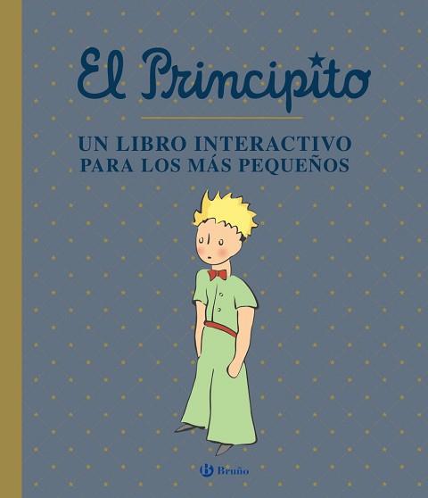 PRINCIPITO. UN LIBRO INTERACTIVO PARA LOS MÁS PEQUEÑOS | 9788469663141 | DE SAINT-EXUPÉRY, ANTOINE