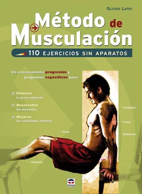 MÉTODO DE MUSCULACIÓN. 110 EJERCICIOS SIN APARATOS | 9788479027698 | LAFAY, OLIVIER