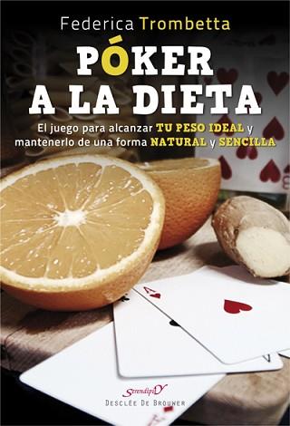 PÓKER A LA DIETA. EL JUEGO PARA ALCANZAR TU PESO IDEAL Y MANTENERLO DE UNA FORMA | 9788433029621 | TROMBETTA, FEDERICA | Llibreria L'Illa - Llibreria Online de Mollet - Comprar llibres online