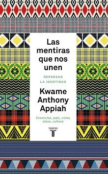 MENTIRAS QUE NOS UNEN, LAS | 9788430622269 | ANTHONY APPIAH, KWAME | Llibreria L'Illa - Llibreria Online de Mollet - Comprar llibres online
