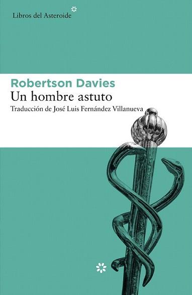 HOMBRE ASTUTO, UN | 9788416213689 | DAVIES, ROBERTSON | Llibreria L'Illa - Llibreria Online de Mollet - Comprar llibres online