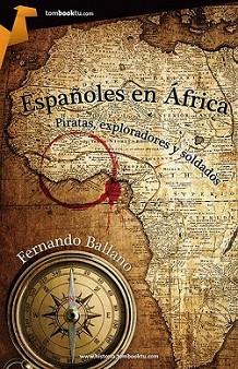 ESPAÑOLES EN ÁFRICA | 9788415747277 | BALLANO GONZALO, FERNANDO | Llibreria L'Illa - Llibreria Online de Mollet - Comprar llibres online