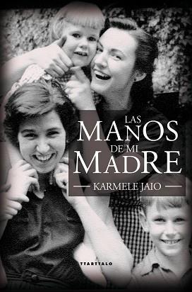 MANOS DE MI MADRE, LAS | 9788498431179 | JAIO EIGUREN, KARMELE | Llibreria L'Illa - Llibreria Online de Mollet - Comprar llibres online