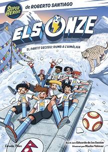 ONZE 12. EL PARTIT DECISIU: RUMB A L'HIMÀLAIA | 9791388358043 | SANTIAGO, ROBERTO/SANTOS MOLINA, EDUARDO DE LOS/VELMAR, NACHO