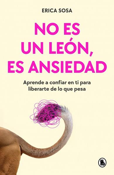 NO ES UN LEÓN, ES ANSIEDAD | 9788402431080 | SOSA (@LAPSICOLOGAENFLOW), ERICA | Llibreria L'Illa - Llibreria Online de Mollet - Comprar llibres online