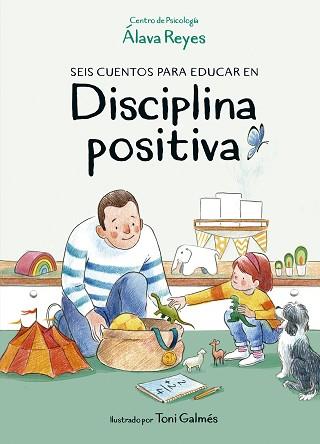 SEIS CUENTOS PARA EDUCAR EN DISCIPLINA POSITIVA | 9788420453347 | CENTRO DE PSICOLOGÍA ÁLAVA REYES | Llibreria L'Illa - Llibreria Online de Mollet - Comprar llibres online