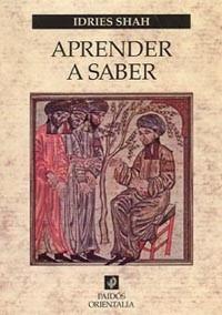 APRENDER A SABER | 9788449319068 | SHAH, IDRIES | Llibreria L'Illa - Llibreria Online de Mollet - Comprar llibres online