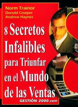 8 SECRETOS INFALIBLES PARA TRIUNFAR EN EL MUNDO DE LAS VENTA | 9788480888097 | TRAINOR, NORM