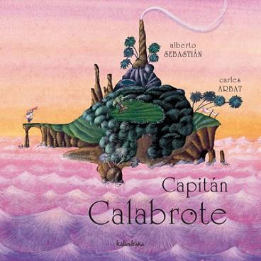 CAPITAN CALABROTE | 9788484641223 | SEBASTIAN, ALBERTO / ARBAT, CARLES | Llibreria L'Illa - Llibreria Online de Mollet - Comprar llibres online