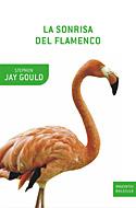 SONRISA DEL FLAMENCO, LA | 9788484325642 | JAY GOULD, STEPHEN | Llibreria L'Illa - Llibreria Online de Mollet - Comprar llibres online