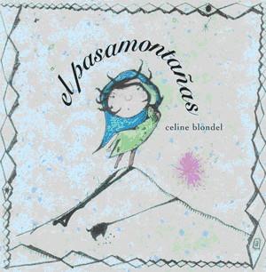 PASAMONTAÑAS, EL | 9788492607037 | BLONDEL, CELINE