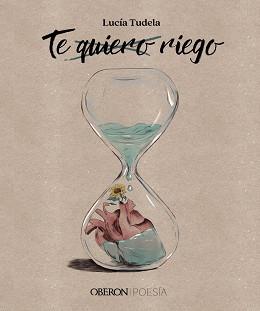 TE QUIERO RIEGO | 9788441547469 | TUDELA, LUCÍA | Llibreria L'Illa - Llibreria Online de Mollet - Comprar llibres online