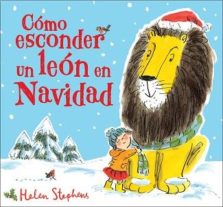 CÓMO ESCONDER UN LEÓN EN NAVIDAD | 9788448854102 | STEPHENS, HELEN | Llibreria L'Illa - Llibreria Online de Mollet - Comprar llibres online