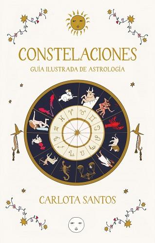 CONSTELACIONES. GUÍA ILUSTRADA DE ASTROLOGÍA | 9788466683562 | SANTOS (@CARLOTYDES), CARLOTA | Llibreria L'Illa - Llibreria Online de Mollet - Comprar llibres online