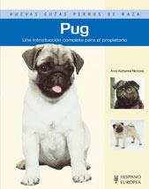 PUG  UNA INTRODUCCION COMPLETA PARA EL PEOPIETARIO | 9788425517297 | MICHOLAS, ANNA KATHERINE | Llibreria L'Illa - Llibreria Online de Mollet - Comprar llibres online