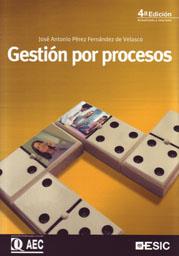 GESTION POR PROCESOS | 9788473566971 | PEREZ FERNANDEZ DE VELASCO, JOSE ANTONIO | Llibreria L'Illa - Llibreria Online de Mollet - Comprar llibres online