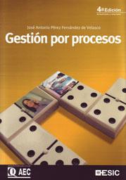 GESTION POR PROCESOS | 9788473566971 | PEREZ FERNANDEZ DE VELASCO, JOSE ANTONIO | Llibreria L'Illa - Llibreria Online de Mollet - Comprar llibres online