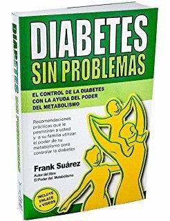 DIABETES SIN PROBLEMAS: EL CONTROL DE LA DIABETES CON LA AYUDA DEL PODER DEL MET | 9788494116612 | SUAREZ, FRANK