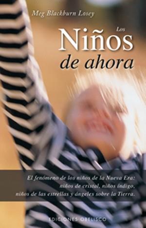 NIÑOS DE AHORA, LOS | 9788497774444 | LOSEY, MEG BLACKBURN | Llibreria L'Illa - Llibreria Online de Mollet - Comprar llibres online
