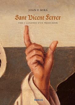 SANT VICENT FERRER. VIDA I LLEGENDA D'UN PREDICADOR | 9788476607015 | MIRA, JOAN F. | Llibreria L'Illa - Llibreria Online de Mollet - Comprar llibres online