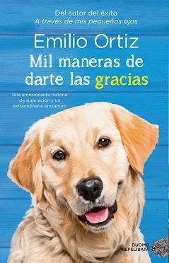 MIL MANERAS DE DARTE LAS GRACIAS | 9788416634743 | ORTIZ, EMILIO | Llibreria L'Illa - Llibreria Online de Mollet - Comprar llibres online