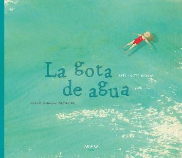 GOTA DE AGUA, LA | 9788417440046 | CASTEL-BRANCO, INÊS | Llibreria L'Illa - Llibreria Online de Mollet - Comprar llibres online