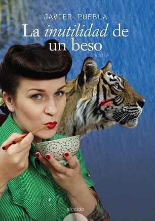 INUTILIDAD DE UN BESO, LA | 9788498772074 | PUEBLA, JAVIER