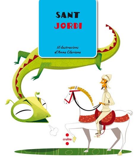 SANT JORDI | 9788466124935 | CLARIANA, ANNA (ILUST.) | Llibreria L'Illa - Llibreria Online de Mollet - Comprar llibres online