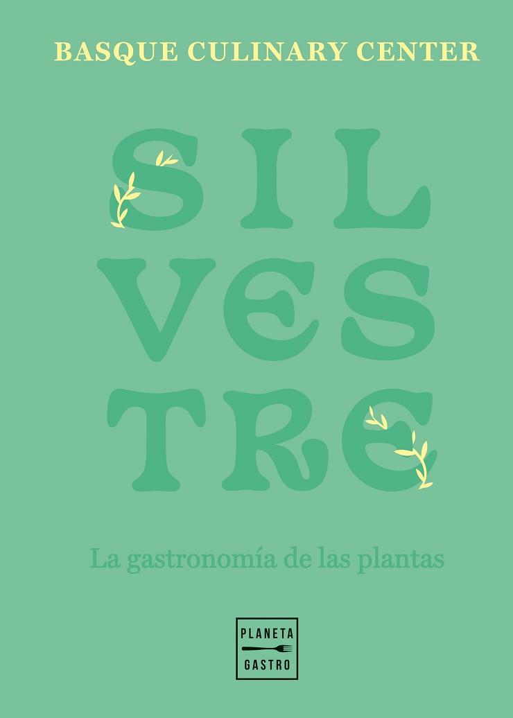 SILVESTRE | 9788408257790 | BASQUE CULINARY CENTER | Llibreria L'Illa - Llibreria Online de Mollet - Comprar llibres online
