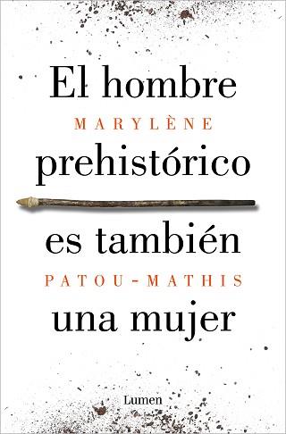 HOMBRE PREHISTÓRICO ES TAMBIÉN UNA MUJER, EL | 9788426410092 | PATOU-MATHIS, MARYLÈNE