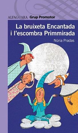 BRUIXETA ENCANTADA I L'ESCOMBRA PRIMMIRADA, LA | 9788479185251 | PRADAS, NURIA