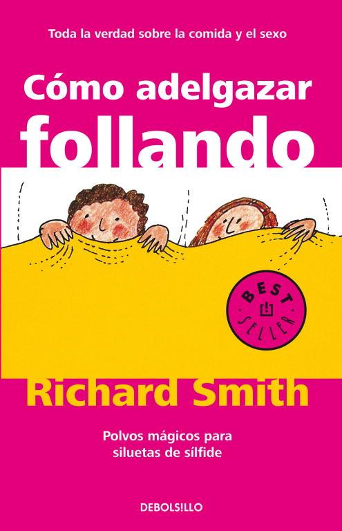 COMO ADELGAZAR FOLLANDO | 9788497596695 | SMITH, RICHARD | Llibreria L'Illa - Llibreria Online de Mollet - Comprar llibres online