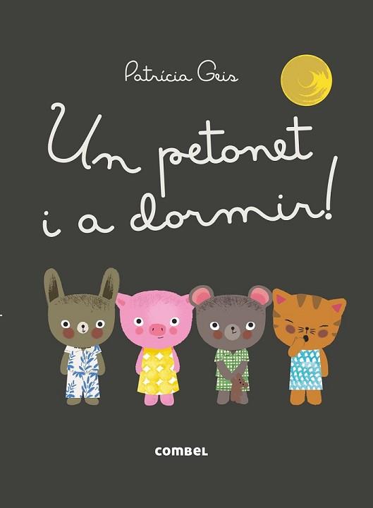 PETONET I A DORMIR, UN | 9788491010616 | GEIS, PATRICIA | Llibreria L'Illa - Llibreria Online de Mollet - Comprar llibres online
