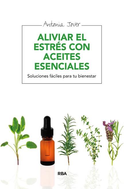 ALIVIAR EL ESTRÉS CON ACEITES ESENCIALES | 9788415541783 | JAVIER, ANTONIA | Llibreria L'Illa - Llibreria Online de Mollet - Comprar llibres online