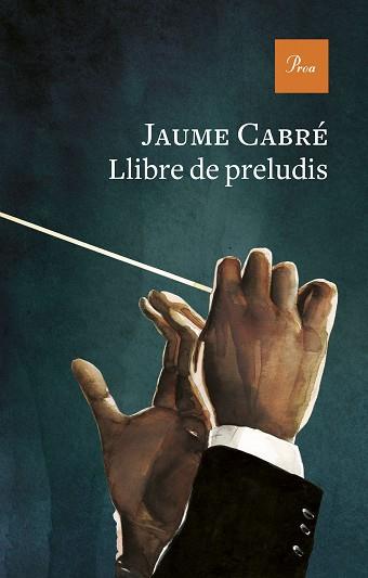 LLIBRE DE PRELUDIS | 9788475889443 | CABRÉ, JAUME | Llibreria L'Illa - Llibreria Online de Mollet - Comprar llibres online