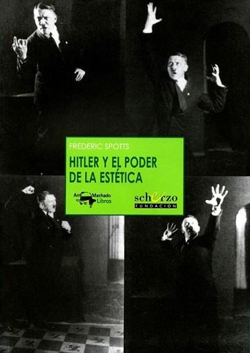 HITLER Y EL PODER DE LA ESTÉTICA | 9788477744498 | SPOTTS, FREDERIC | Llibreria L'Illa - Llibreria Online de Mollet - Comprar llibres online