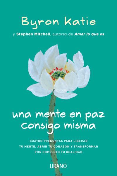 MENTE EN PAZ CONSIGO MISMA, UNA | 9788416720187 | KATIE, BYRON/MITCHELL, STEPHEN