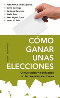 COMO GANAR UNAS ELECCIONES | 9788449321733 | COSTA, PERE ORIOL (COMP.) | Llibreria L'Illa - Llibreria Online de Mollet - Comprar llibres online