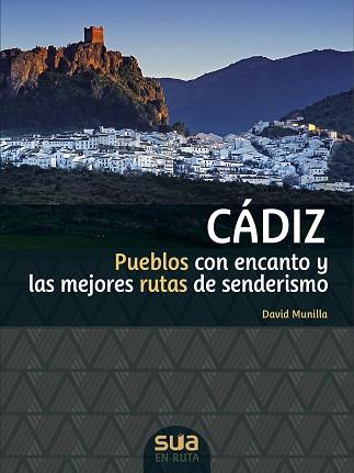 CADIZ PUEBLOS CON ENCANTO Y MEJORES RUTAS SENDERISMO | 9788482166711 | MUNILLA, DAVID