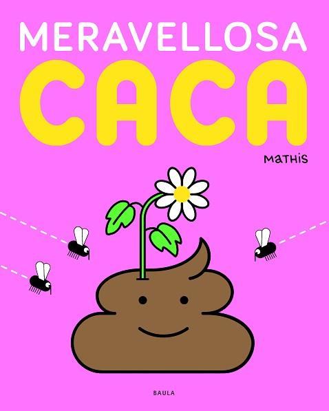 MERAVELLOSA CACA | 9788447957125 | MATHIS | Llibreria L'Illa - Llibreria Online de Mollet - Comprar llibres online