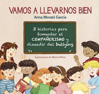 VAMOS A LLEVARNOS BIEN | 9788448853778 | MORATO GARCÍA, ANNA | Llibreria L'Illa - Llibreria Online de Mollet - Comprar llibres online