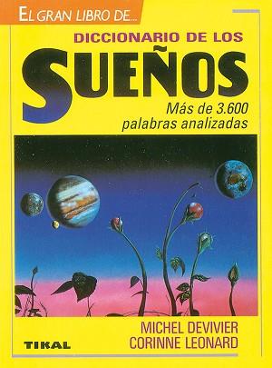 DICCIONARIO DE LOS SUEÑOS.MAS DE 3.600 PALBRAS | 9788430576982 | DELIVIER-LEONARD | Llibreria L'Illa - Llibreria Online de Mollet - Comprar llibres online