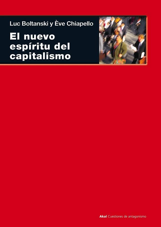 NUEVO ESPIRITU DEL CAPITAMISMO, EL | 9788446015581 | BOLTANSKI, LUC / CHIAPELLO, EVE | Llibreria L'Illa - Llibreria Online de Mollet - Comprar llibres online