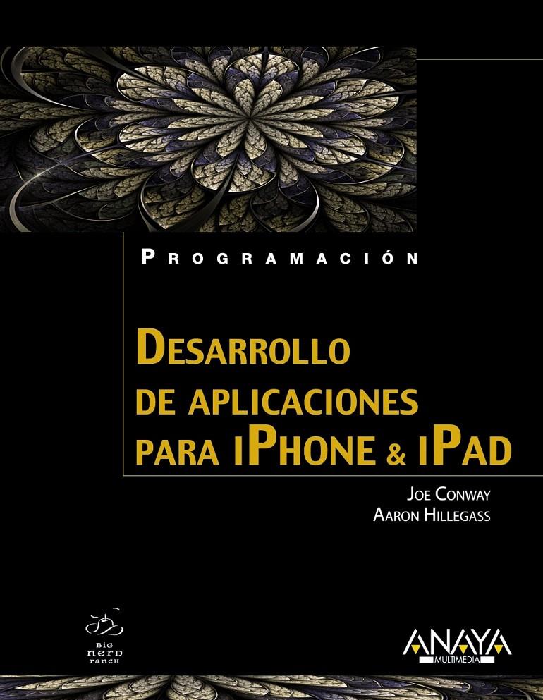 DESARROLLO DE APLICACIONES PARA IPHONE & IPAD | 9788441529328 | HILLEGASS, AARON / CONWAY, JOE | Llibreria L'Illa - Llibreria Online de Mollet - Comprar llibres online