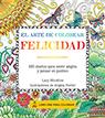 ARTE DE COLOREAR FELICIDAD, EL | 9788415618379 | PORTER, ANGELA | Llibreria L'Illa - Llibreria Online de Mollet - Comprar llibres online