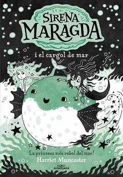 SIRENA MARAGDA 5 - LA SIRENA MARAGDA I EL CARGOL DE MAR | 9788410190924 | MUNCASTER, HARRIET | Llibreria L'Illa - Llibreria Online de Mollet - Comprar llibres online