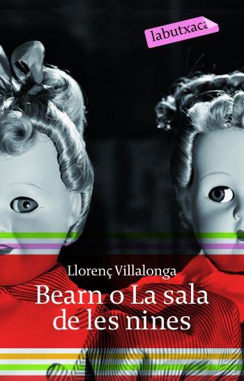BEARN O LA SALA DE LES NINES (LABUTXACA) | 9788496863897 | VILLALONGA, LLORENÇ | Llibreria L'Illa - Llibreria Online de Mollet - Comprar llibres online