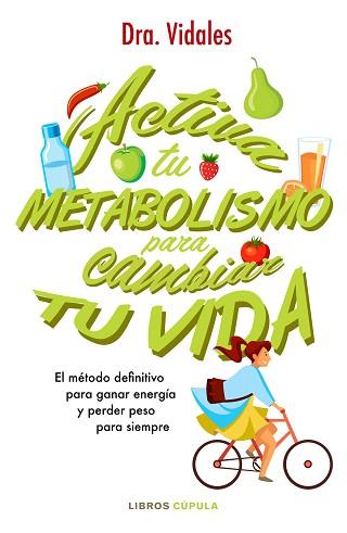 ACTIVA TU METABOLISMO PARA CAMBIAR TU VIDA | 9788448023225 | DOCTORA VIDALES | Llibreria L'Illa - Llibreria Online de Mollet - Comprar llibres online